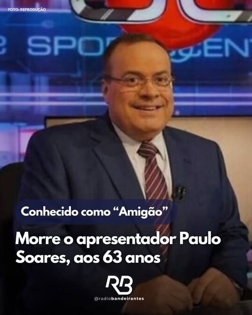 Paulo Soares Jornalista esportivo morre aos 63 anos