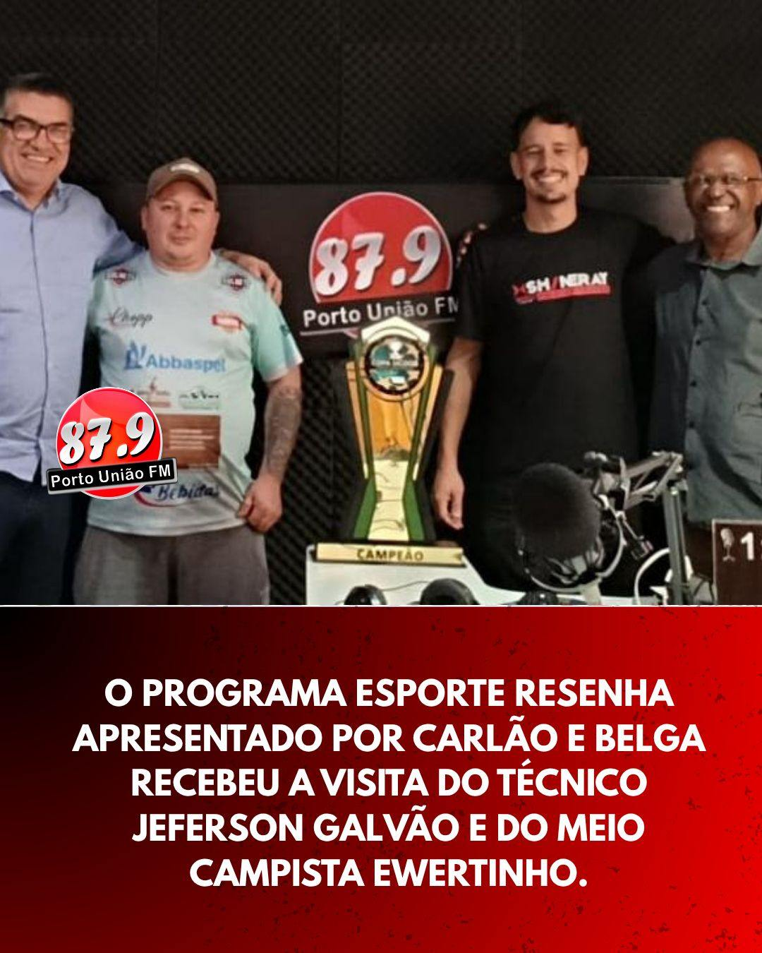 O programa Esporte e Resenha, da Rádio Porto União FM 87.9, recebeu a visita do técnico Jeferson Galvão e do meio-campista Ewertinho.