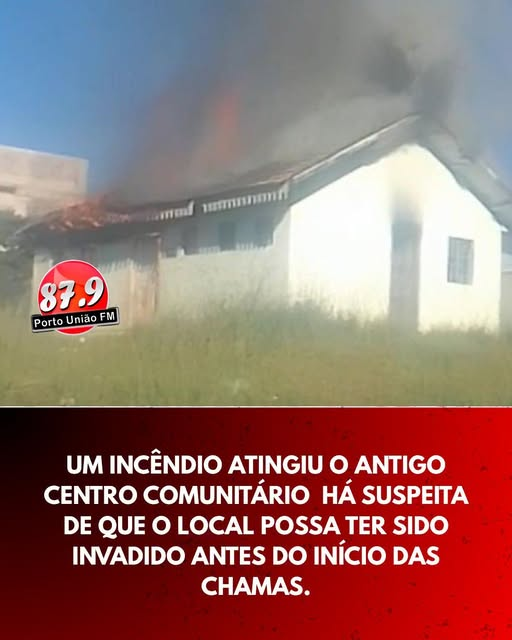 Um incêndio atingiu o antigo centro comunitário mobilizando equipes de emergência em União da Vitória.